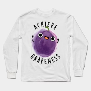 Achieve Grapeness Cute Positive Grape Pun Long Sleeve T-Shirt